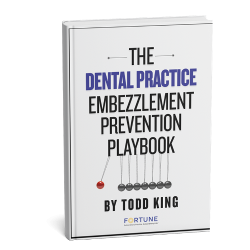 Dental Practice Embezzlement Prevention Playbook by Todd King